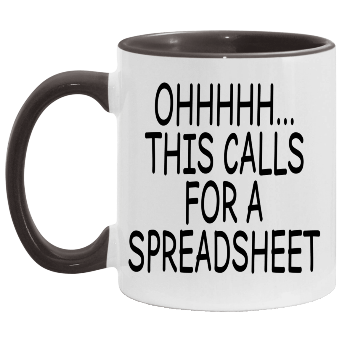Ohhhhh Spreadsheet! [11oz Accent Mug]